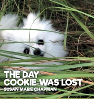 The Day Cookie Was Lost 0578602121 Book Cover