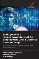 Wykrywanie i rozpoznawanie znaków przy uzyciu CNN i uczenia maszynowego: Wzmocnienie interakcji czlowiek-maszyna dzieki uczeniu glebokiemu (Polish Edition) 620866957X Book Cover