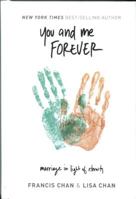 You and Me Forever: Marriage in Light of Eternity