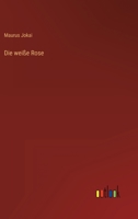 Die weie Rose 336823613X Book Cover