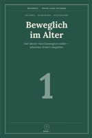 Beweglich im Alter: Den Senior-Hund beweglich halten – erkennen, lindern, begleiten. (Die Misterpelz-Reihe — Band 1) (German Edition) B0H6V7X58X Book Cover