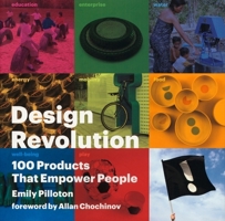 Design Revolution: 100 Products That Are Changing People's Lives 1933045957 Book Cover
