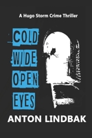 Cold Wide Open Eyes 1091055750 Book Cover