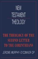 The Theology of the Second Letter to the Corinthians (New Testament Theology) 0521358981 Book Cover