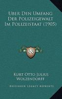 Uber Den Umfang Der Polizeigewalt Im Polizeistaat (1905) 1141334178 Book Cover