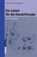Ein Leben für die Handchirurgie: 100 Lebensbilder (German Edition) 3798517762 Book Cover