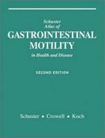 Schuster Atlas of Gastrointestinal Motility in Health and Disease 1550091042 Book Cover