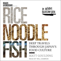 Rice, Noodle, Fish: Deep Travels Through Japan's Food Culture 0062394037 Book Cover