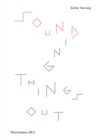 Sounding Things Out: A Journey through Music and Sound Art 9493148270 Book Cover