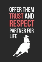 Horse Training: Offer Them Trust And Respect.. Partner For Life: Themed Novelty Lined Notebook / Journal To Write In Perfect Gift Item (6 x 9 inches) 1708154094 Book Cover