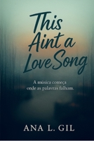 This ain't a love song 9403851392 Book Cover
