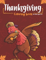 Thanksgiving Coloring Book for Kids Ages 4-8: Happy Thanksgiving and autumn falls Holiday decorations with turkey and pumpkin for holiday kids, toddlers, preschool and crafts for fall B08LJXPJW8 Book Cover