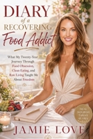 Diary of a Recovering Food Addict B0H61ZHYXJ Book Cover