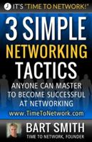 3 Simple Networking Tactics: Anyone Can Master To Become Successful At Networking 1544694334 Book Cover