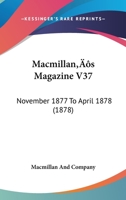 Macmillan's Magazine V37: November 1877 To April 1878 1164950657 Book Cover