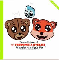 The Untold Stories of Lil Terrence and Avelah Featuring the Little Fox : The Little Fox 0998608750 Book Cover