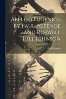 Applied Eugenics, By Paul Popenoe ...and Roswell Hill Johnson 1021229784 Book Cover