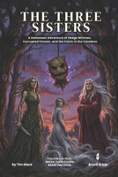The Three Sisters | A 5E Halloween Witch Horror One-Shot for 2-3 Player: An Adventure of Hedge Witches, Corrupted Forests, and the Cleric in the Cauldron (The Ready Adventure Series) B0GY5D1NPZ Book Cover