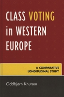 Class Voting in Western Europe: A Comparative Longitudinal Study 0739110950 Book Cover