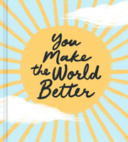 You Make the World Better 1957891335 Book Cover
