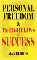 Personal Freedom and the Eight Laws of Success 1587361310 Book Cover
