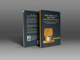 The Magic of Getting Uncomfortable: 8 Strategies to Help You Forgive Yourself and Others While Setting Boundaries to Elevate Your Confidence 0578919206 Book Cover