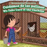 Cuidamos de Los Pollos / We Take Care of the Chickens 1508163316 Book Cover