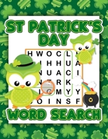 St Patrick's Day Word Search: Learn Vocabulary and Practice Spelling, Saint Patricks Day Puzzle Book For Kids, St Paddy's Day Word Search for Kids 4-7 Years Old B08X6KNF9M Book Cover