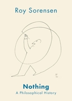 Nothing: A Philosophical History 0199742839 Book Cover