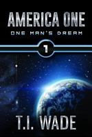 America One - One Man's Dream 1481266713 Book Cover