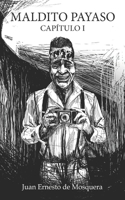 Maldito Payaso: Capítulo I B08C8R9TZT Book Cover