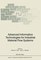 Advanced Information Technologies for Industrial Material Flow Systems 3642745776 Book Cover