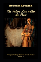 The Future Lies Within the Past 1537472542 Book Cover