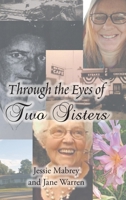 Through the Eyes of Two Sisters B0BZG71TH4 Book Cover