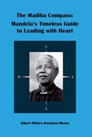 The Madiba Compass: Mandela's Timeless Guide to Leading with Heart B0G8HBR1JN Book Cover