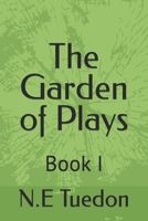 The Garden of Plays: Book I B0BDXJMSQK Book Cover