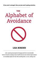 The Alphabet of Avoidance: Simple solutions to immediately replace 'bad' habits with something better...or even, nothing at all. 1466454539 Book Cover
