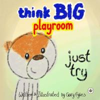 Think Big Playroom 1839344202 Book Cover