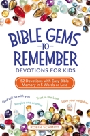 Bible Gems to Remember Devotions for Kids: 52 Devotions with Easy Bible Memory in 5 Words or Less 0310746256 Book Cover