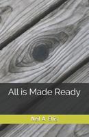 All Is Made Ready 1790890314 Book Cover