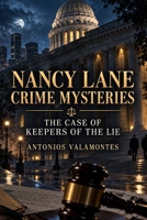 NANCY LANE CRIME MYSTERIES: The Case: Keepers of the Lie B0C9S7RNC4 Book Cover