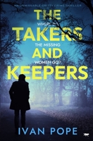 The Takers and Keepers: An unmissable gritty crime thriller 1916978134 Book Cover
