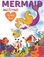 Mermaid and Friends Activity Book: Cute Nautical Themed Coloring, Dot to Dot, and Word Search Puzzles Provide Hours of Fun For Creative Young Children 1687218846 Book Cover