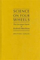 Science on Four Wheels: The Travels of Roderick Murchison (1840-45) 1933146591 Book Cover