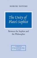 The Unity of Plato's Sophist: Between the Sophist and the Philosopher 0521037328 Book Cover