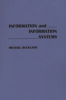 Information and Information Systems (New Directions in Information Management) 0275938514 Book Cover