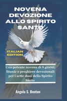 NOVENA DEVOZIONE ALLO SPIRITO SANTO: Una potente novena di 9 giorni, litanie e preghiere devozionali per i sette doni dello Spirito Santo (Italian Edition) B0DW7MSDVQ Book Cover