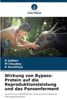 Wirkung von Bypass-Protein auf die Reproduktionsleistung und das Pansenferment: Aufzucht von Büffelfärsen: Eine wissenschaftliche Herangehensweise B0CGMDPPDT Book Cover