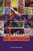 My Language, My Inspiration 1869693795 Book Cover