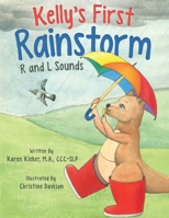 Kelly's First Rainstorm - R and L Sounds: A Speech Therapy Tool for Children Ages 5-10 Years B0BPVTCPXW Book Cover